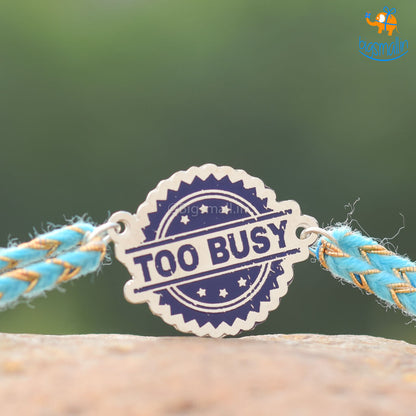 Too Busy Metallic Rakhi